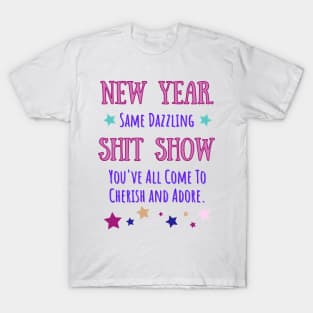 New Year Same Shit Show T-Shirt